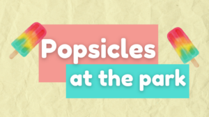 Popsicles at the Park (Presentation)