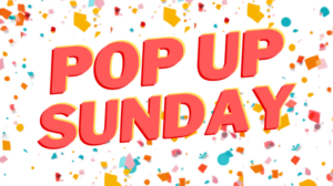 Pop up Sunday
